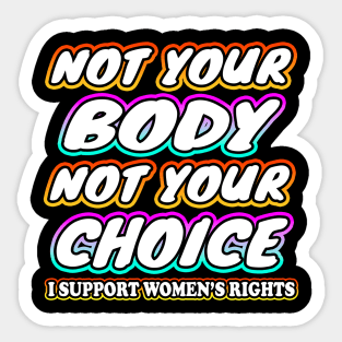 Not Your Body Not Your Choice Sticker